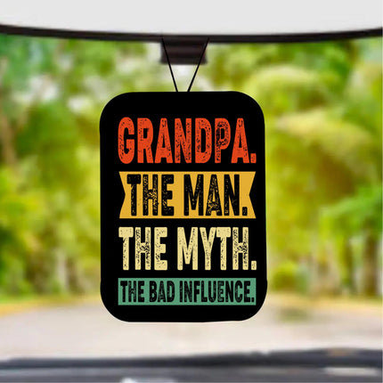 Grandpa. The Man. The Myth. The Bad Influence ~ Air Freshener Freshie Kim's Korner Wholesale