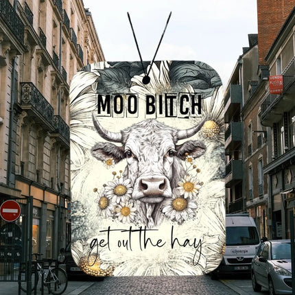 Moo Bitch - Get Out The Hay ~ Car Air Freshener Freshie Kim's Korner Wholesale